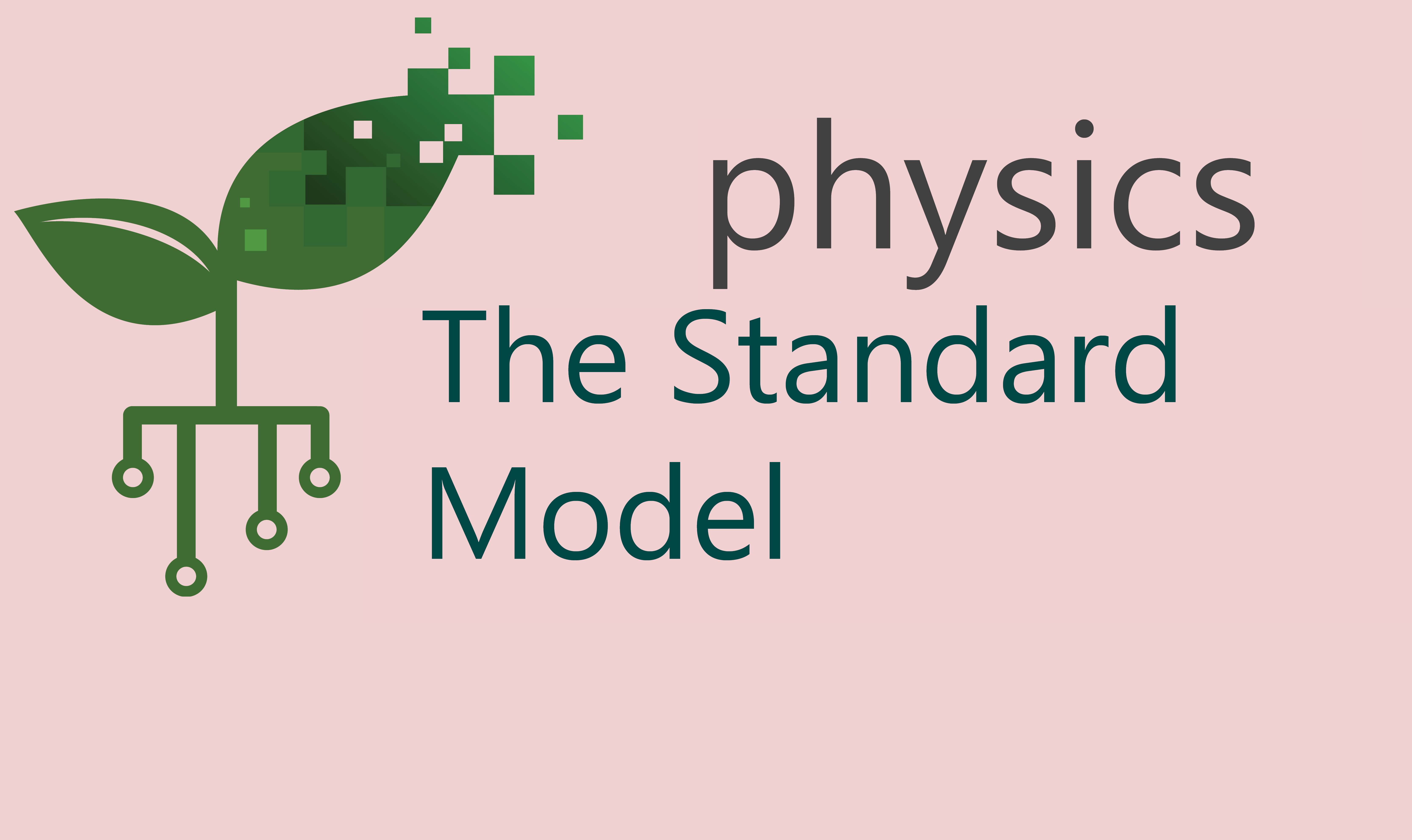 Standard Model | Senior Physics | meriSTEM StandardModel